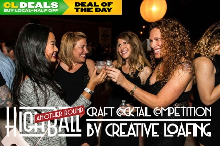 2-4-1 VIP Admission to Creative Loafing's HighBall Another Round Craft Cocktail Competition 5/11/17