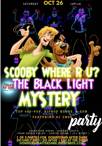 2-4-1 Single Party Passes to Downtown After Dark Scooby Doo: The Blacklight Mystery Party - Four Green Fields on 10/26/19